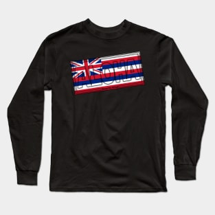 Aloha Hawai'i Flag by Hawaii Nei All Day Long Sleeve T-Shirt